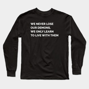 The Ancient One - We Never Lose Our Demons Long Sleeve T-Shirt